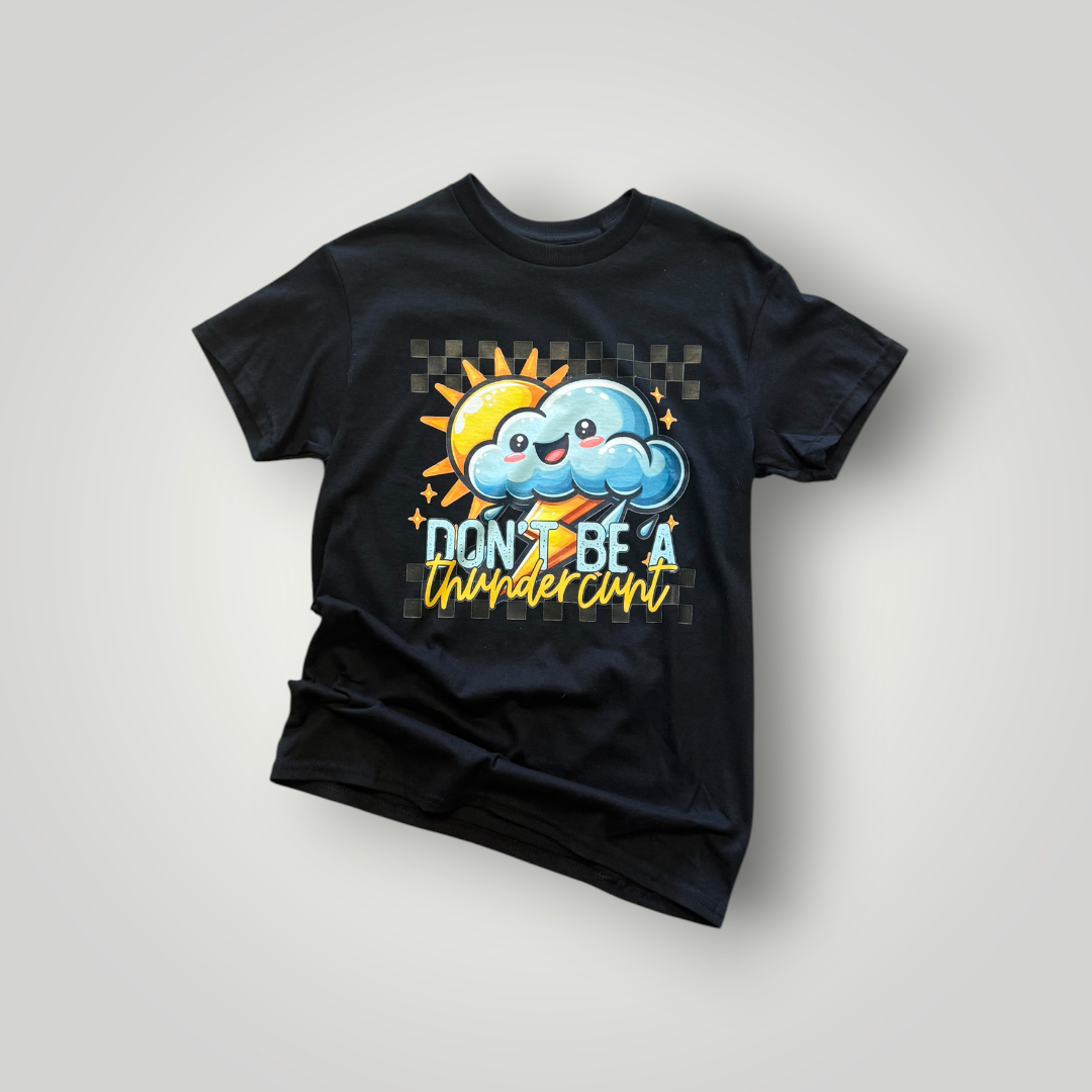 Don’t Be a Thundercunt Graphic T-Shirt
